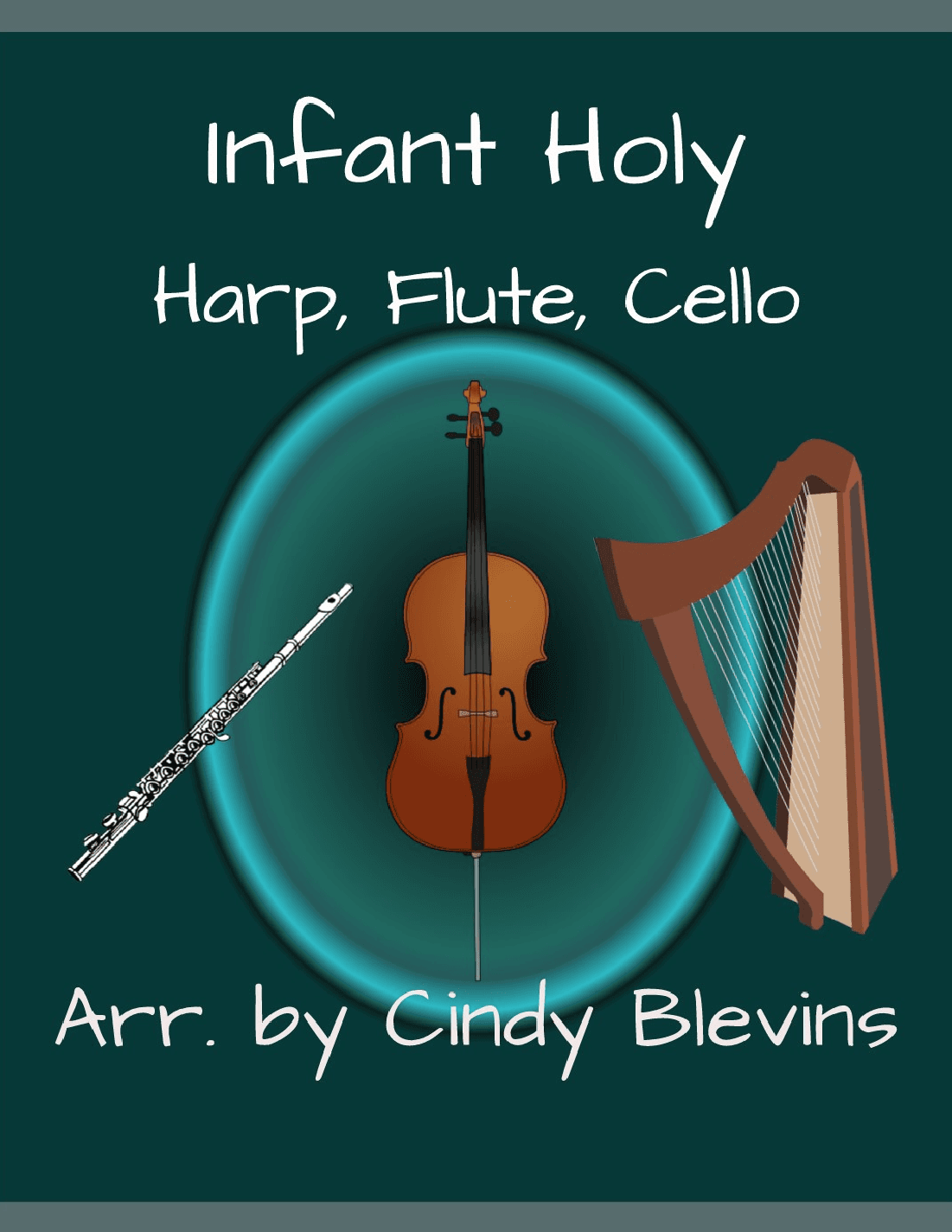 Infant Holy, for Harp, Flute and Cello (arr. Cindy Blevins)