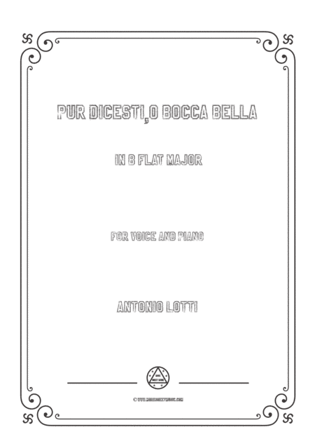 Lotti-Pur dicesti,o bocca bella in B flat Major,for Voice and Piano (arr. MSM)