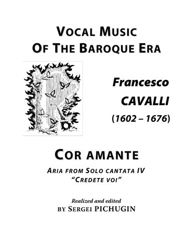 CAVALLI Francesco: Cor amante, aria from the cantata, arranged for Voice and Piano (D major) (arr. Sergei PICHUGIN)