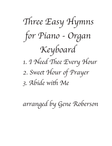 Three Easy Hymns for Piano - I Need Thee - Abide With Me (arr. Gene Roberson)