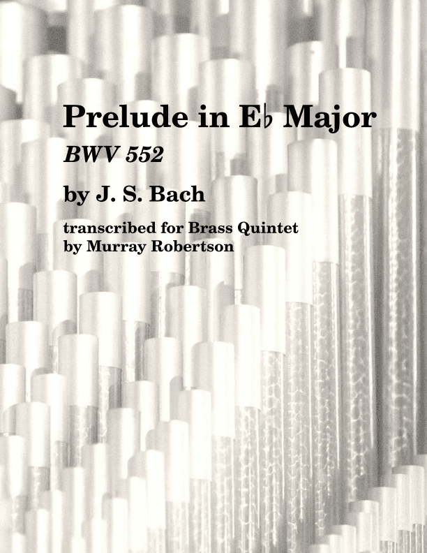 Prelude in Eb major BWV 552 (Brass Quintet) (arr. Murray Robertson)