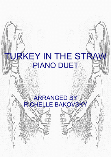 Turkey in the Straw for Piano Duet (arr. Richelle Bakovsky)