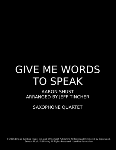 Give Me Words To Speak (arr. Jeff Tincher)