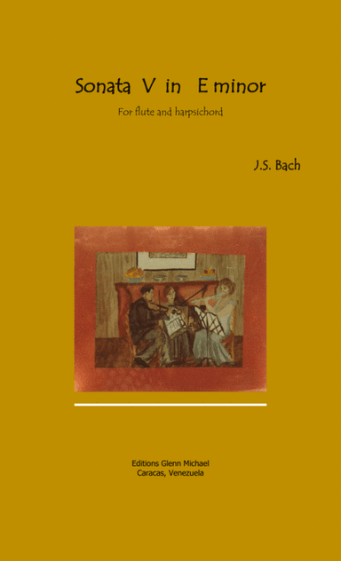 Bach Flute Sonata 5 in E minor (arr. Editions Glenn Michael, Caracas, Venezuela)