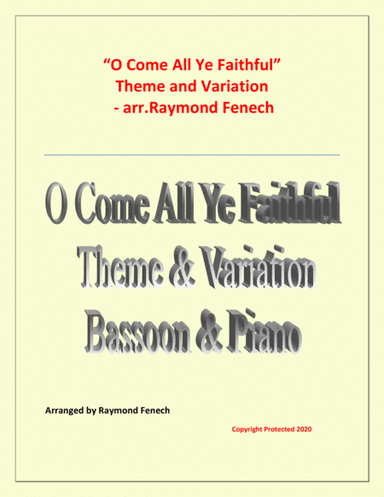 O Come All Ye Faithful (Adeste Fidelis) - Theme and Variation for Bassoon and Piano - Advanced Level (arr. Raymond Fenech)