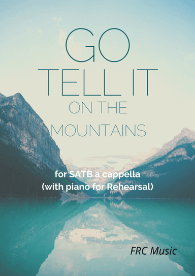 Spiritual: Go tell it on the Mountain for SATB a cappella (with piano for Rehearsal) (arr. Flávio Régis Cunha)