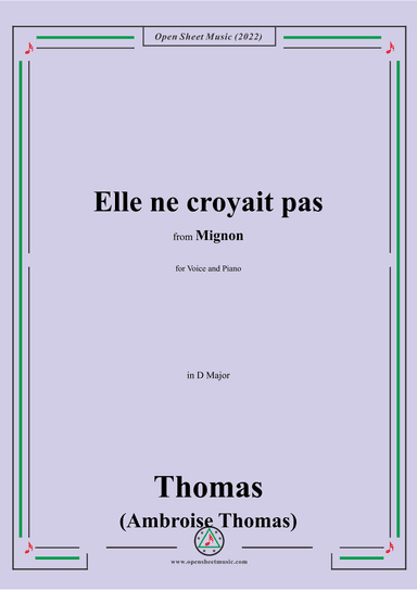 A. Thomas-Elle ne croyait pas,in D Major,from Mignon,for Voice and Piano (arr. OSM Press)