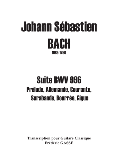 Suite BWV 996 for guitar of Johann Sébastien Bach (arr. Frédéric Gasse)