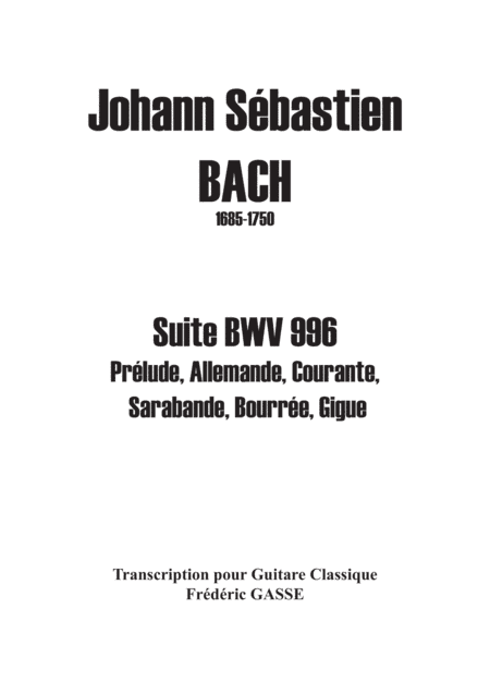Suite BWV 996 for guitar of Johann Sébastien Bach (arr. Frédéric Gasse)