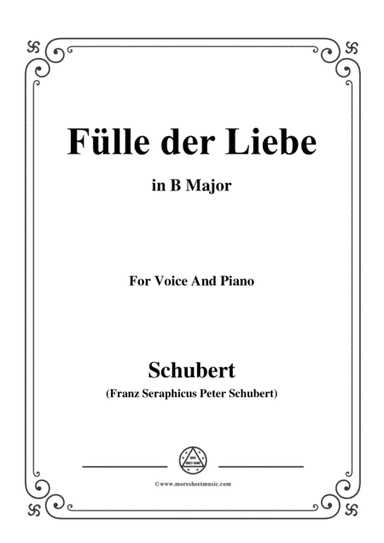 Schubert-Fülle der Liebe,in B Major,for Voice and Piano (arr. MSM)