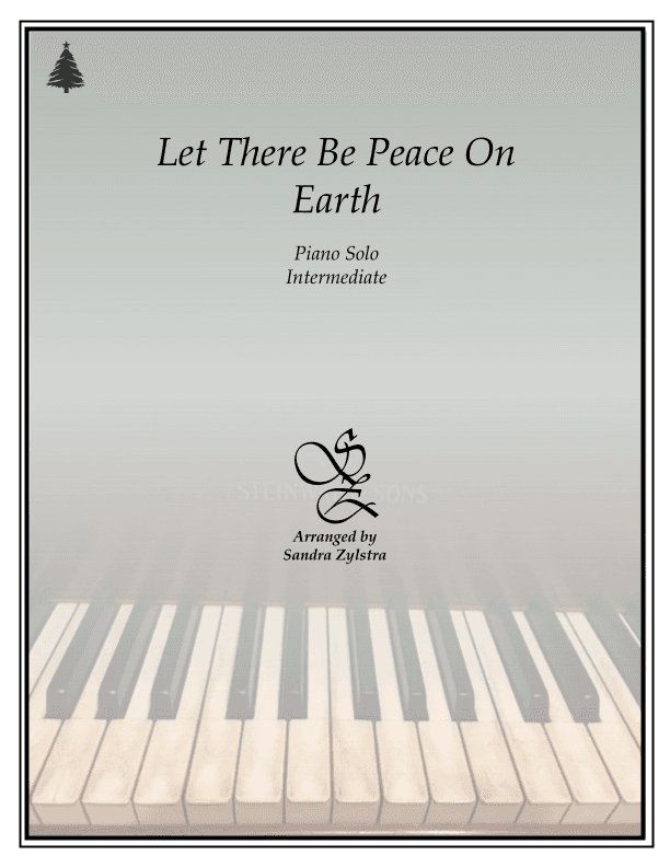 Let There Be Peace On Earth (arr. Sandra Zylstra)