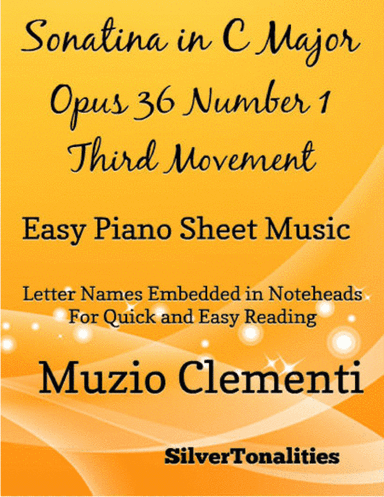 Sonatina in C Major Opus 36 Number 1 Third Movement Easy Piano Sheet Music (arr. SilverTonalities)