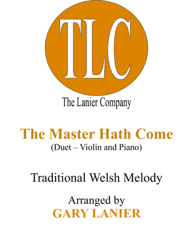 THE MASTER HATH COME (Duet – Violin and Piano/Score and Parts) (arr. Gary Lanier)
