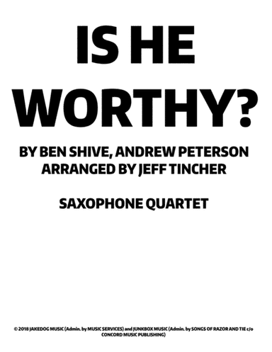Is He Worthy? (arr. Jeff Tincher)
