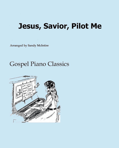 Jesus, Savior, Pilot Me (arr. Sandy McIntire)
