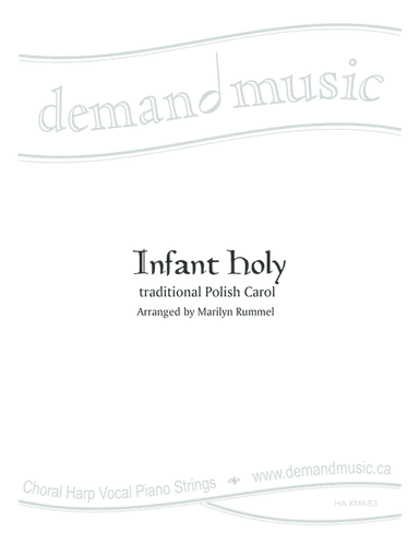 Infant Holy - trad. Polish carol for ensemble and solo (arr. Marilyn Rummel)