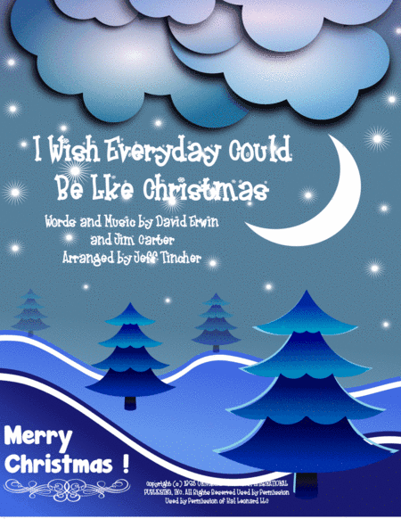 I Wish Everyday Could Be Like Christmas (arr. Jeff Tincher)