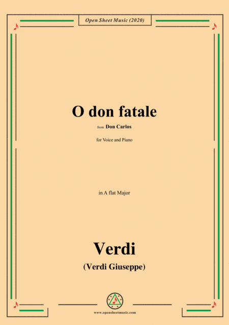 Verdi-O don fatale,from 'Don carlos',in A flat Major,for Voice and Piano (arr. MSM)