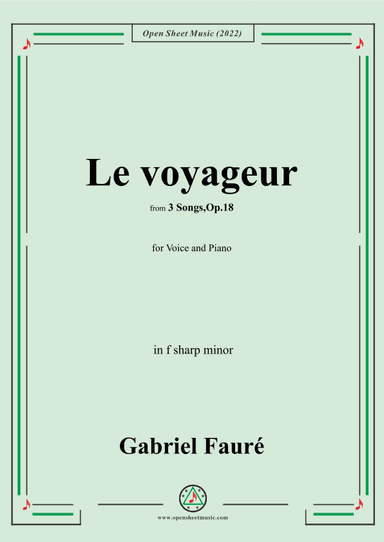 Fauré-Le voyageur,in f sharp minor,Op.18 No.2,from '3 Songs,Op.18' (arr. OSM Press)