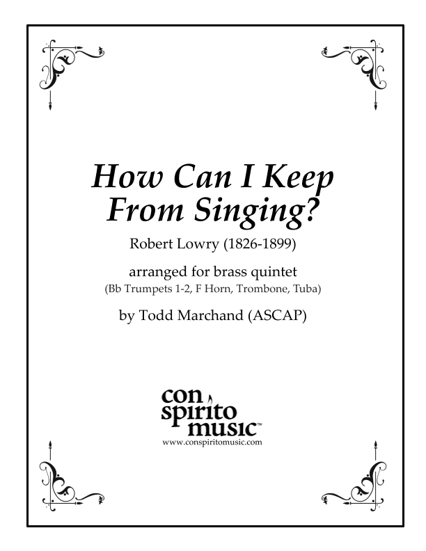 How Can I Keep From Singing? - brass quintet (arr. Todd Marchand (ASCAP))