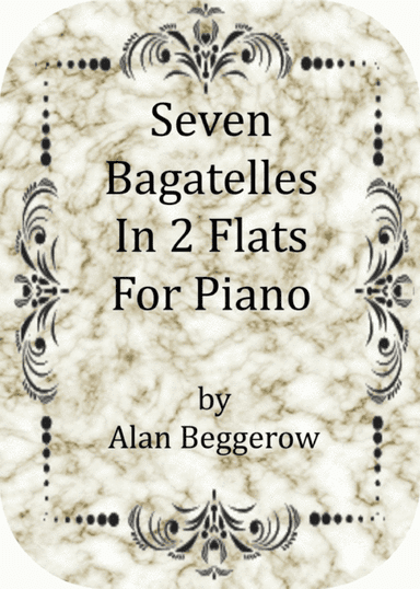Seven Bagatelles In Two Flats For Piano