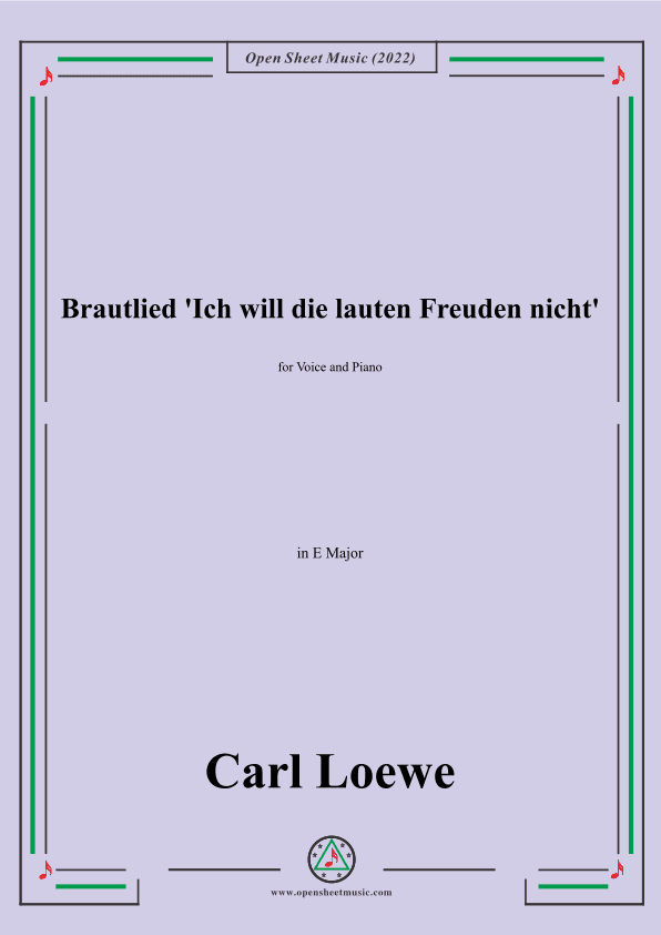 Loewe-Brautlied Ich will die lauten Freuden nicht,in E Major,for Voice and Piano (arr. OSM Press)