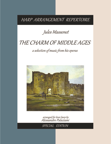 Jules Massenet THE CHARM OF MIDDLE AGES music from his operas - Lever Harp (arr. Alessandro Palazzani)