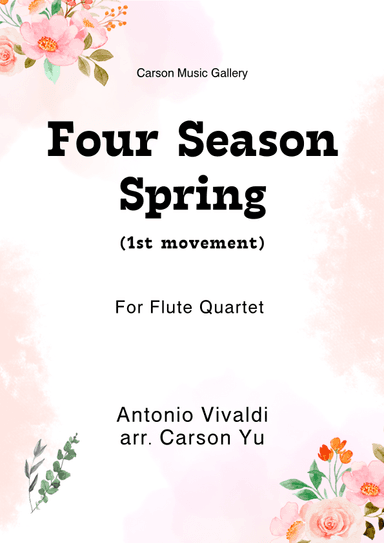Four Season - Spring (1st movement) for Flute Quartet (arr. Carson Yu)