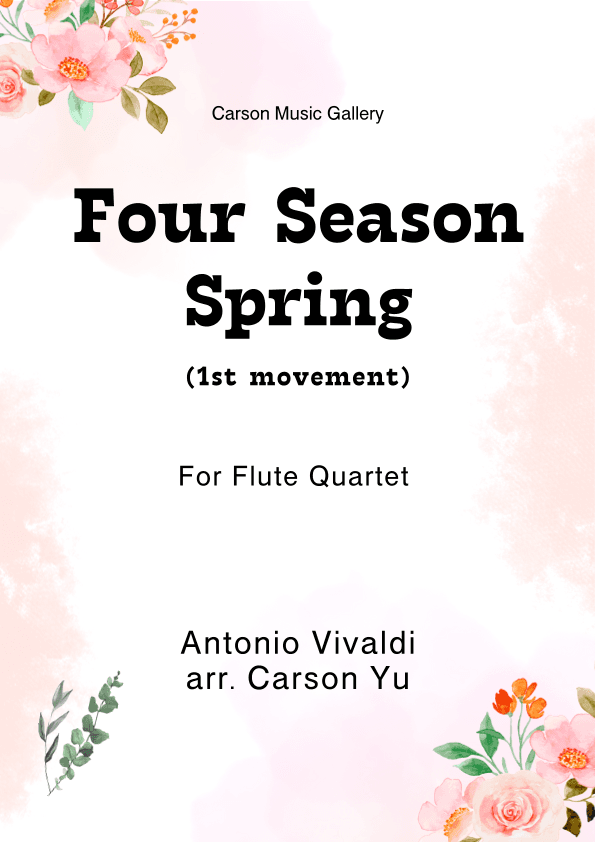 Four Season - Spring (1st movement) for Flute Quartet (arr. Carson Yu)