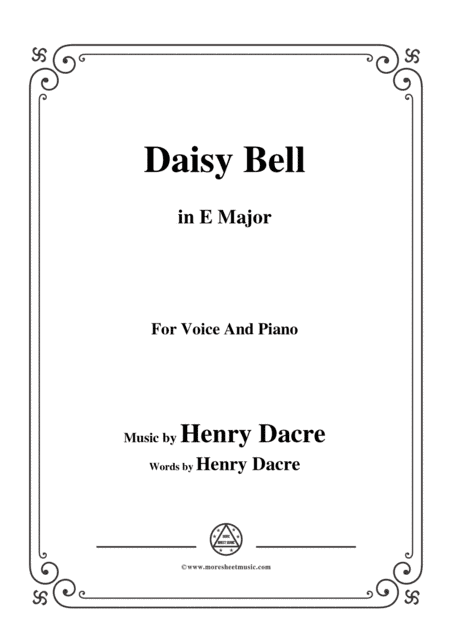 Henry Dacre-Daisy Bell,in E Major,for Voice and Piano (arr. MSM)