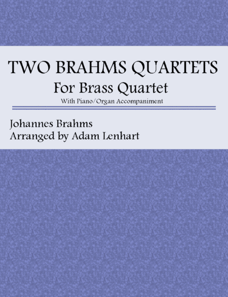 Two Brahms Quartets for Brass Quartet (arr. Adam Lenhart)