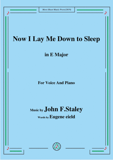 John F. Staley-Now I Lay Me Down to Sleep,in E Major,for Voice&Piano (arr. MSM)