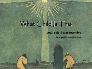 What Child Is This (Vocal Solo and Jazz Ensemble) (arr. Joseph Hasper)