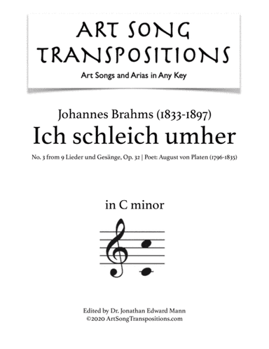 BRAHMS: Ich schleich uhmer, Op. 32 no. 3 (transposed to C minor) (arr. ArtSongTranspositions.com)