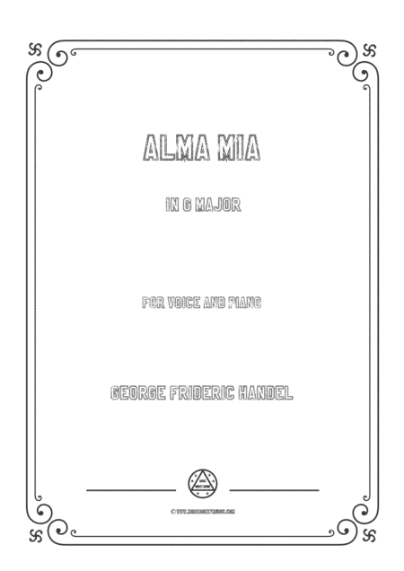Handel-Alma mia in G Major,for Voice and Piano (arr. MSM)