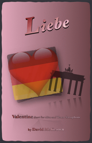 Liebe, (German for Love), Alto and Tenor Saxophone Duet