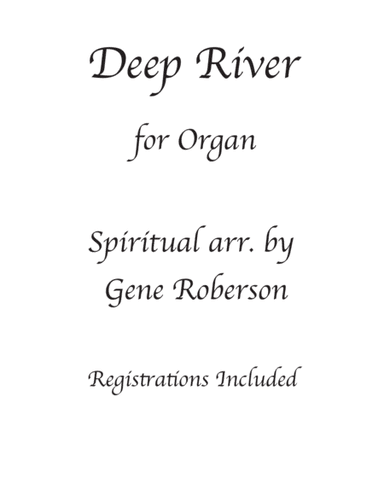 Deep River  Concert Organ Solo (arr. Gene Roberson)
