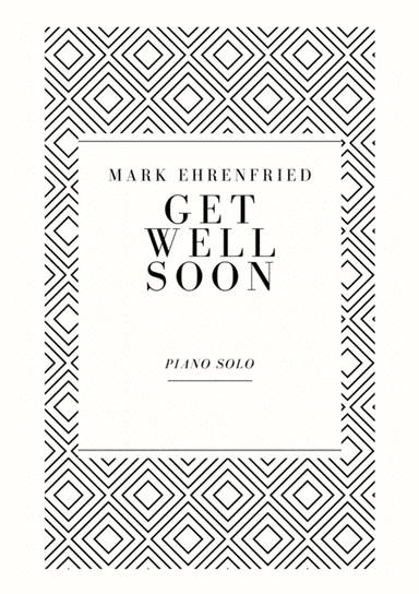 Mark Ehrenfried - Get Well Soon