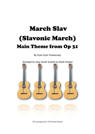 March Slav (Tchaikovsky) - Main Theme for 4 guitars/large ensemble (arr. Derek Hasted)