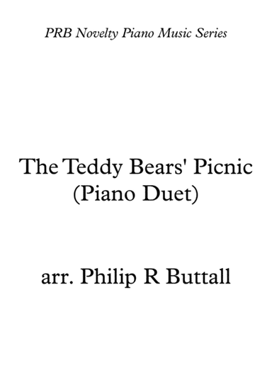 The Teddy Bears' Picnic (Piano Duet - Four Hands) (arr. Philip R Buttall)