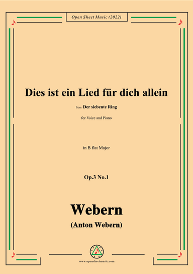 Webern-Dies ist ein Lied fur dich allein,Op.3 No.1,in B flat Major (arr. OSM Press)
