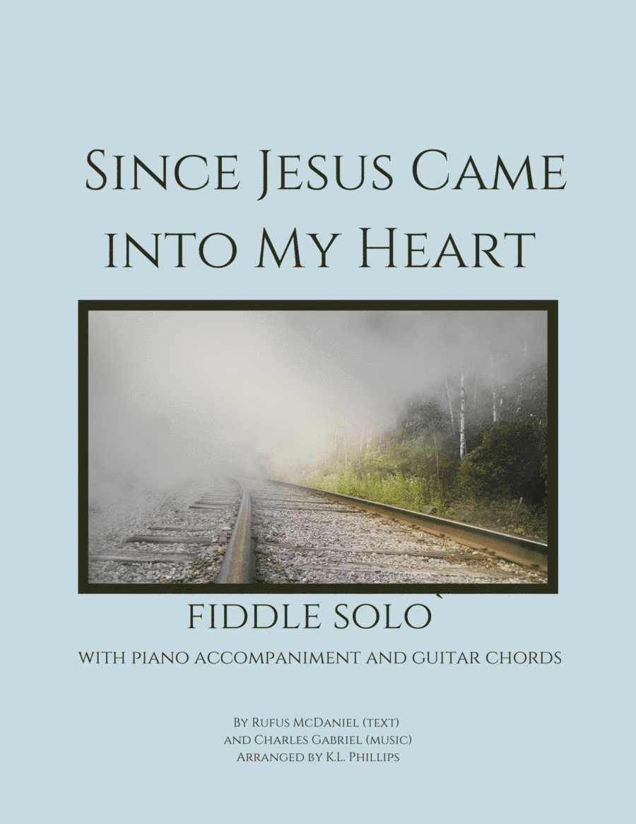 Since Jesus Came Into My Heart - Fiddle Solo with Piano Accompaniment and Guitar Chords (arr. K.L. Phillips)