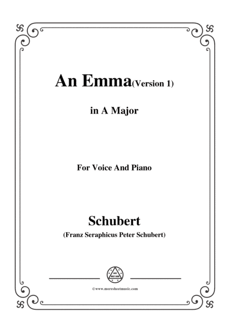 Schubert-An Emma(1st version),in A Major,for Voice&Piano (arr. MSM)