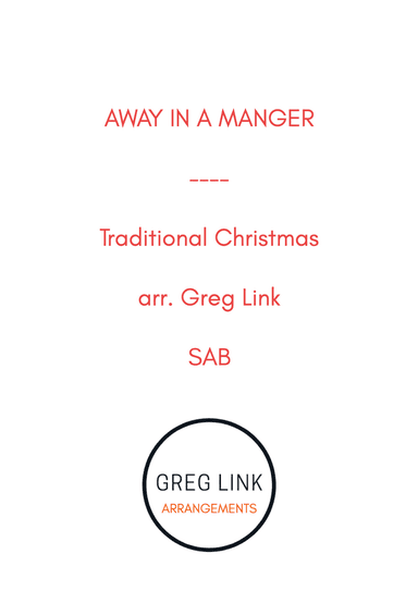 Away in a Manger - trad. Christmas (SAB) (arr. Greg Link)