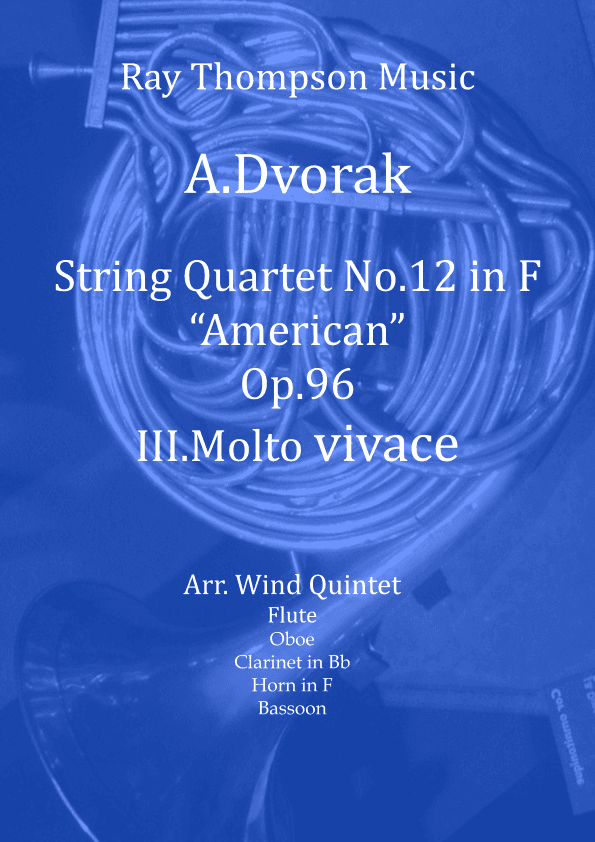 Dvorak: String Quartet No.12 in F Op.96 "American" Mvt.III Molto vivace - wind quintet (arr. Ray Thompson)