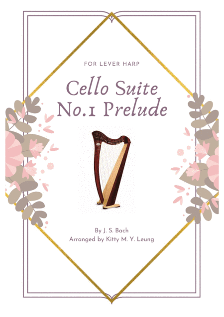 Cello Suite No.1 Prelude by J.S.Bach for Lever Harp (arr. Kitty M. Y. Leung)