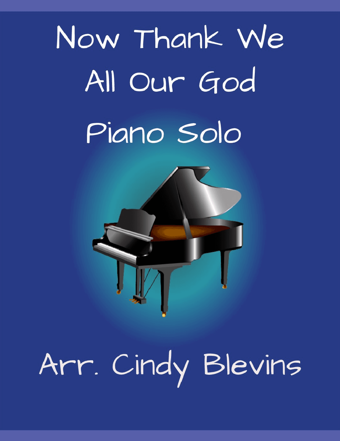 Now Thank We All Our God, for Piano Solo (arr. Cindy Blevins)