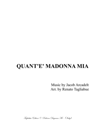 QUANT'E' MADONNA MIA - Arcadelt - For SATB Choir (arr. Renato Tagliabue)
