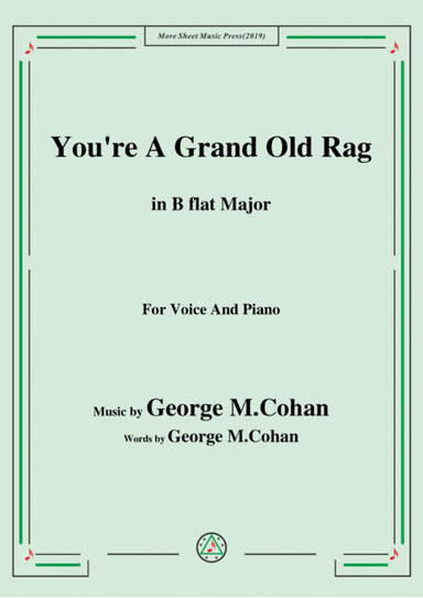 George M. Cohan-You're A Grand Old Rag,in B flat Major,for Voice&Piano (arr. MSM)