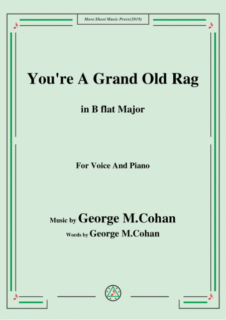 George M. Cohan-You're A Grand Old Rag,in B flat Major,for Voice&Piano (arr. MSM)